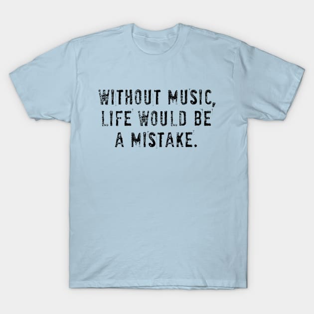 WITHOUT MUSIC T-Shirt by EdsTshirts